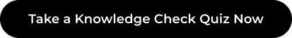 Take a Knowledge Check Quiz Now